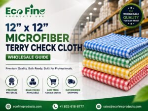 12×12 Microfiber Terry Check Cloth Wholesale Guide